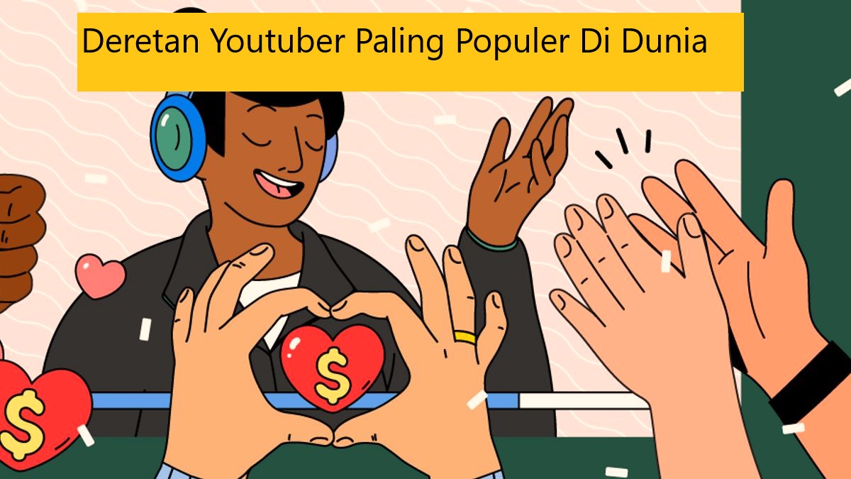 Deretan Youtuber Paling Populer Di Dunia